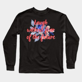 Laugh Without Fear Of The Future Bible Verse Bible Quote Baptist Christian Scripture Long Sleeve T-Shirt